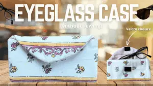 how to make a sunglass/ glasses case without sewing