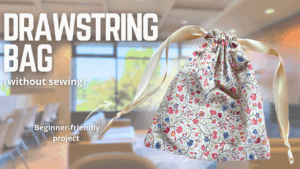 How to make a drawstring bag without sewing